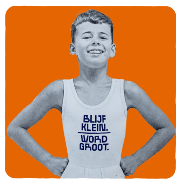 Blijf klein word groot